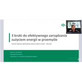 Webinar „3 kroki do efektywnego zarządzania zużyciem energii w przemyśle (część 1)” [NAGRANIE]