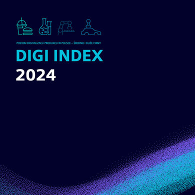 Digi Index 2024 – cyfryzacja przemysłu w Polsce