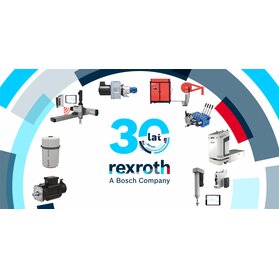 Firma Bosch Rexroth od 30 lat w Polsce  WE MOVE. YOU WIN. Now. Next. Beyond