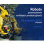 Konferencja „Roboty przemysłowe na liniach produkcyjnych” organizowana przez Axon Media