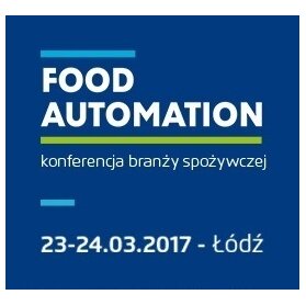 Ruszyła rejestracja na FOOD AUTOMATION - konferencję branży spożywczej